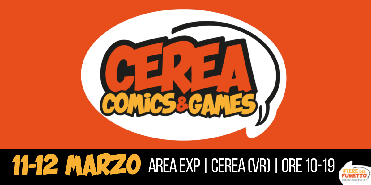Sabato 11 e domenica 12 marzo (ore 10-19) l’Area Exp di Cerea (VR) la terza edizione di Cerea Comics& Games, ancora più grande e ricca di intrattenimento.