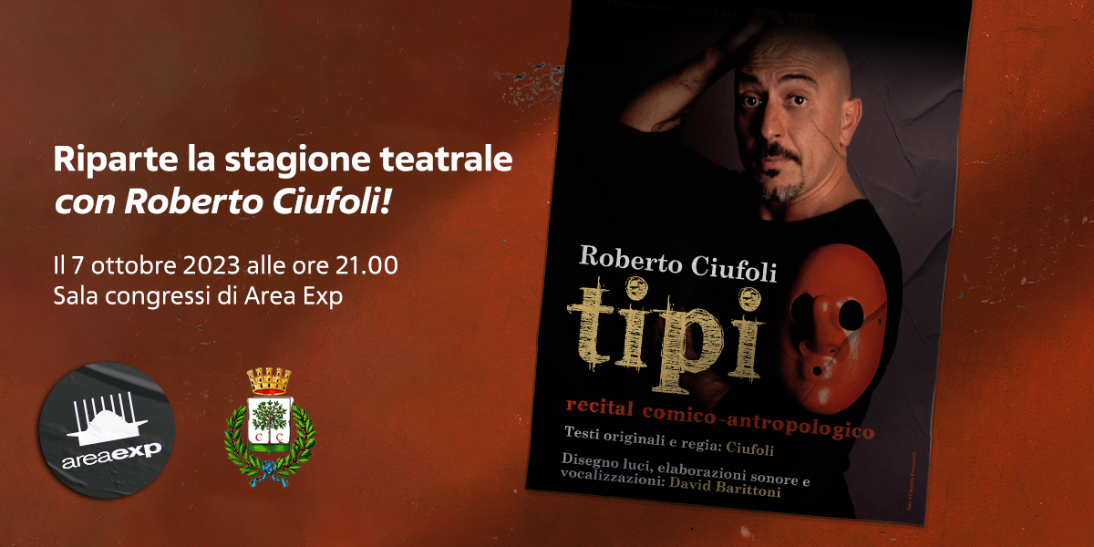 Il primo evento imperdibile è già all'orizzonte: sabato 7 ottobre alle ore 21:00 il rinomato comico, attore e regista teatrale Roberto Ciufoli si esibirà nella Sala Congressi del nostro polo fieristico in “Tipi”.